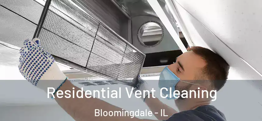  Residential Vent Cleaning Bloomingdale - IL